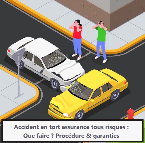 Accident en tort assurance tous risques