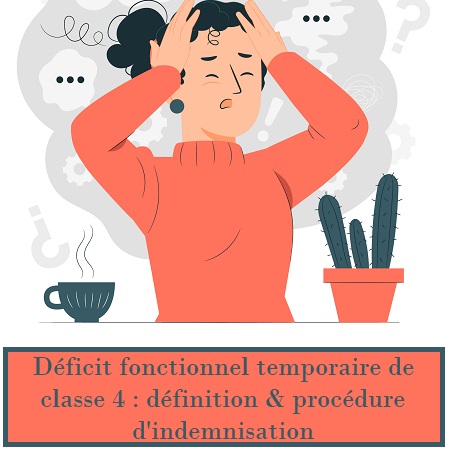 Déficit fonctionnel temporaire classe 4