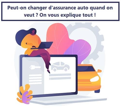 peut-on changer d'assurance auto quand on veut