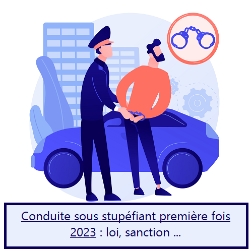 Conduite sous stupéfiant première fois 2023