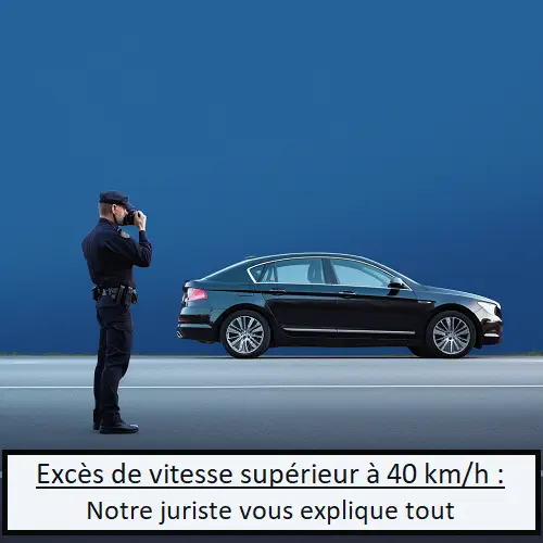 Excès de vitesse supérieur à 40 km/h